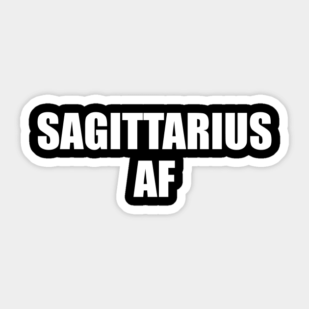 Sagitarius AF Shirt - Sagitarius Zodiac Shirt - Sagitarius Birthday Shirt - Birthday Gift Sticker by ThrivingTees